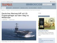 Bild zum Artikel: Deutsches Marineschiff mit US-Flugzeugträger auf dem Weg ins Mittelmeer