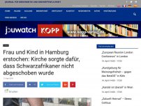 Bild zum Artikel: Frau und Kind in Hamburg erstochen: Kirche sorgte dafür, dass Schwarzafrikaner nicht abgeschoben wurde