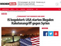 Bild zum Artikel: IS begeistert: USA starten illegalen Raketenangriff gegen Syrien