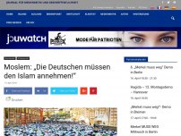 Bild zum Artikel: Moslem: „Die Deutschen müssen den Islam annehmen!“
