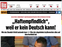 Bild zum Artikel: Richter verkürzt Strafe - „Haftempfindlich“, weil er kein Deutsch kann!
