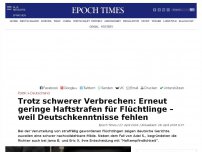 Bild zum Artikel: Trotz schwerer Verbrechen, erneut geringe Haftstrafen für Flüchtlinge – weil Deutschkenntnisse fehlen