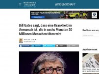 Bild zum Artikel: Bill Gates sagt, dass eine Krankheit im Anmarsch ist, die in sechs Monaten 30 Millionen Menschen töten wird