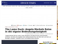 Bild zum Artikel: The Lame Duck: Angela Merkels Reise in die eigene Bedeutungslosigkeit