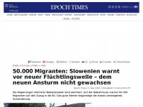Bild zum Artikel: Slowenischer Innenminister warnt vor neuer Flüchtlingswelle – Das Land sei dem neuen Ansturm nicht gewachsen