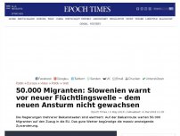 Bild zum Artikel: 50.000 Migranten: Slowenien warnt vor neuer Flüchtlingswelle – dem neuen Ansturm nicht gewachsen