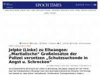 Bild zum Artikel: Ulla Jelpke (Linke) zu Ellwangen: „Martialische“ Großeinsätze der Polizei können „Schutzsuchende in Angst u Schrecken“ versetzen