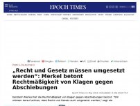 Bild zum Artikel: „Recht und Gesetz müssen umgesetzt werden“: Merkel betont Rechtmäßigkeit von Klagen gegen Abschiebungen
