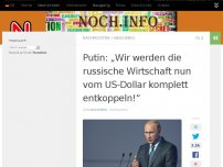 Bild zum Artikel: Putin: „Wir werden die russische Wirtschaft nun vom US-Dollar komplett entkoppeln!“
