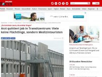 Bild zum Artikel: „Da kommen Leute, die wollen Viagra“ - Arzt quittiert Job in Transitzentrum: Viele keine Flüchtlinge, sondern Medizintouristen