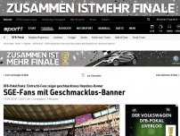 Bild zum Artikel: Eintracht-Fans zeigen geschmackloses Banner