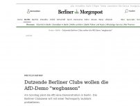 Bild zum Artikel: Protestaufruf: Dutzende Berliner Clubs wollen die AfD-Demo 'wegbassen'