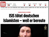 Bild zum Artikel: Hinrichtung in Syrien - ISIS tötet deutschen Islamisten – weil er bereute