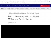 Bild zum Artikel: Rekord! Kroos übertrumpft Müller und Beckenbauer