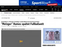 Bild zum Artikel: 'Metzger' Ramos spaltet die Fußballwelt