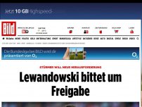 Bild zum Artikel: Neue Herausforderung - Lewandowski bittet um Freigabe