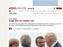 Bild zum Artikel: US-Strafzölle: Sagt den G7-Gipfel ab!