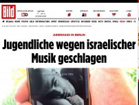 Bild zum Artikel: Judenhass in Berlin - Jugendliche wegen israelischer Musik geschlagen