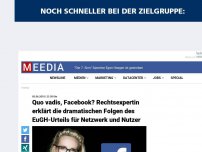 Bild zum Artikel: Quo vadis, Facebook? Jura-Professorin erklärt die dramatischen Folgen des EuGH-Urteils für Netzwerk und Nutzer