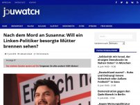 Bild zum Artikel: Nach dem Mord von Susanna: Will ein Linken-Politiker besorgte Mütter brennen sehen?