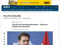 Bild zum Artikel: „Kein Platz für Parallelgesellschaften“ - Österreich schließt sieben Moscheen