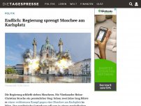 Bild zum Artikel: Endlich: Regierung sprengt Moschee am Karlsplatz