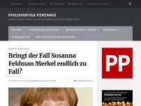 Bild zum Artikel: Bringt der Fall Susanna Feldman Merkel endlich zu Fall?