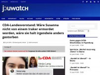 Bild zum Artikel: CDA-Landesvorstand: Wäre Susanna nicht von einem Iraker ermordet worden, wäre sie halt irgendwie anders gestorben