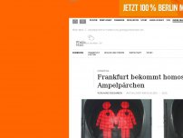 Bild zum Artikel: Frankfurt soll ein homosexuelles Ampelpärchen bekommen