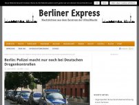 Bild zum Artikel: Berlin: Polizei macht nur noch bei Deutschen Drogenkontrollen