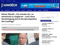 Bild zum Artikel: Rainer Wendts: „Ich erlaube mir, so emotional zu reagieren – auch ohne Genehmigung durch die Sprachpolizei des Landtags“