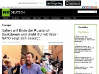 Bild zum Artikel: Italien will Ende der Russland-Sanktionen und droht EU mit Veto – NATO zeigt sich besorgt