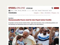Bild zum Artikel: Franziskus: Homosexuelle Paare sind für den Papst keine Familie