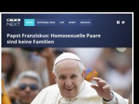 Bild zum Artikel: Papst Franziskus: Homosexuelle Paare sind keine Familien