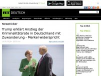Bild zum Artikel: Trump erklärt Anstieg der Kriminalitätsrate in Deutschland mit Zuwanderung - Merkel widerspricht