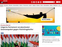 Bild zum Artikel: Mit großer Mehrheit - Ungarns Parlament verabschiedet Gesetzespaket gegen Flüchtlingshelfer