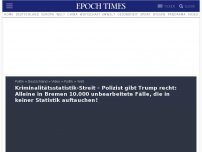 Bild zum Artikel: Kriminalitätsstatistik-Streit – Polizist gibt Trump recht: Alleine in Bremen 10.000 unbearbeitete Fälle, die in keiner Statistik auftauchen!