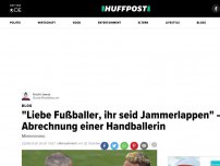 Bild zum Artikel: Liebe Fußballer, ihr seid Jammerlappen – Abrechnung einer Handballerin