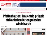 Bild zum Artikel: An die Falschen geraten Pfeffenhausen: Frauentrio prügelt afrikanischen Busengrabscher windelweich