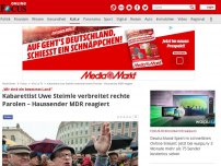 Bild zum Artikel: „Wir sind ein besetztes Land“ - Kabarettist Uwe Steimle verbreitet rechte Parolen – Haussender MDR reagiert