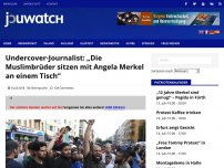 Bild zum Artikel: Undercover-Journalist: „Die Muslimbrüder sitzen mit Angela Merkel an einem Tisch“