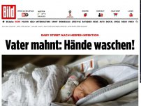 Bild zum Artikel: Baby stirbt an Herpes - Trauernder Vater mahnt: Hände waschen!