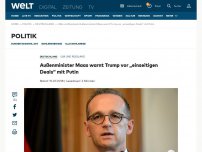 Bild zum Artikel: Außenminister Maas warnt Trump vor „einseitigen Deals“ mit Putin