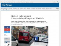 Bild zum Artikel: Norbert Hofer streicht Führerscheinprüfungen auf Türkisch
