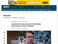 Bild zum Artikel: „Verstehe die Leute nicht, die für Straftäter demonstrieren, damit sie bleiben“