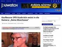 Bild zum Artikel: Kaufbeurer SPD-Stadträtin weint in die Kamera: „Keine Moscheeee“