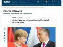 Bild zum Artikel: „In der Frage, wer in Ungarn leben darf, ist Merkel nicht zuständig“