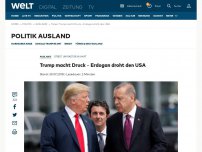 Bild zum Artikel: Trump macht Druck – Erdogan droht den USA