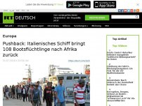 Bild zum Artikel: Pushback: Italienisches Schiff bringt 108 Bootsflüchtlinge nach Afrika zurück