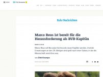 Bild zum Artikel: Marco Reus ist bereit für die Herausforderung als BVB-Kapitän